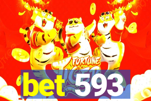 bet 593